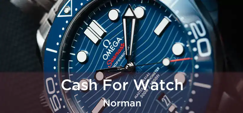  Cash For Watch Norman