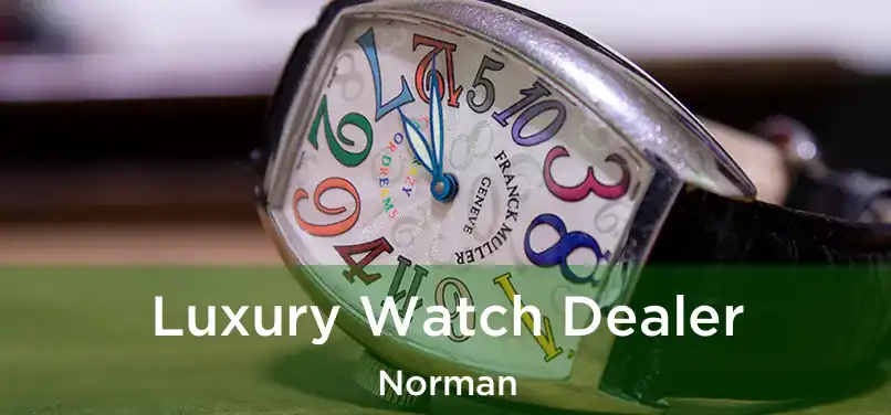  Luxury Watch Dealer Norman